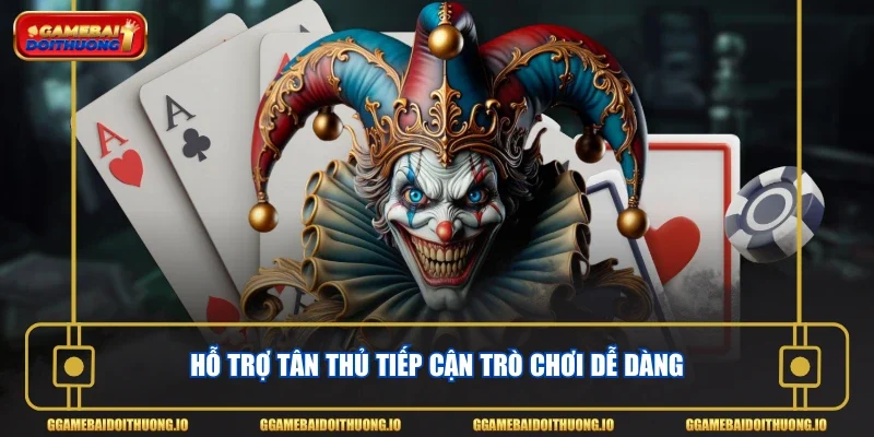 Hỗ trợ tân thủ tiếp cận trò chơi dễ dàng