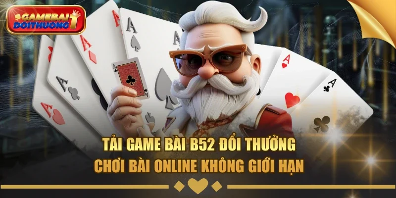 Tải game bài B52 đổi thưởng