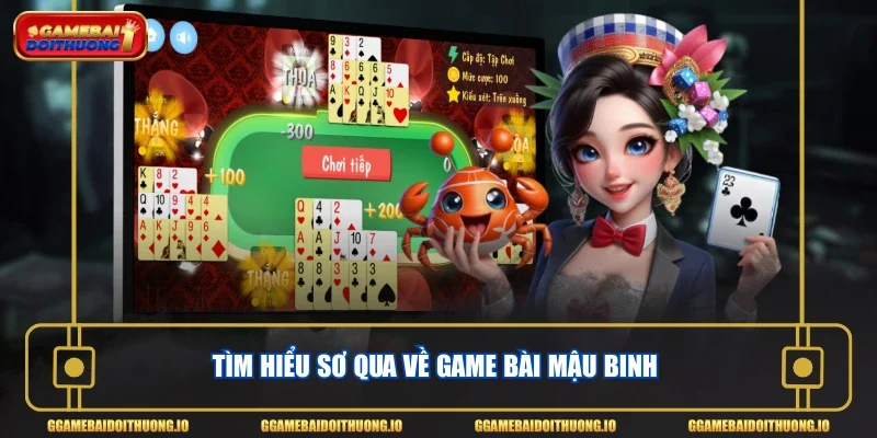 Tìm hiểu sơ qua về game bài Mậu Binh 